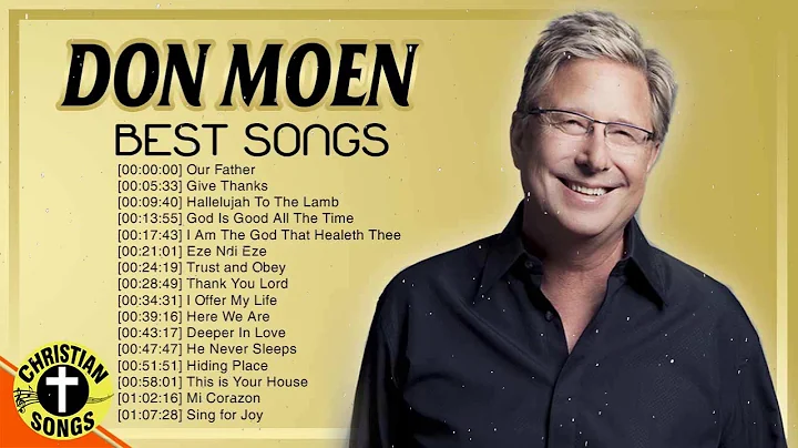 New 2022 Best Playlist Of Don Moen Christian Songs...