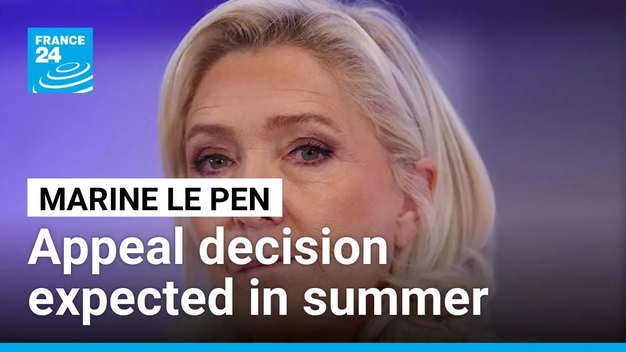 Hearing in Marine Le Pen appeal trial expected summer 2026 • FRANCE 24 English