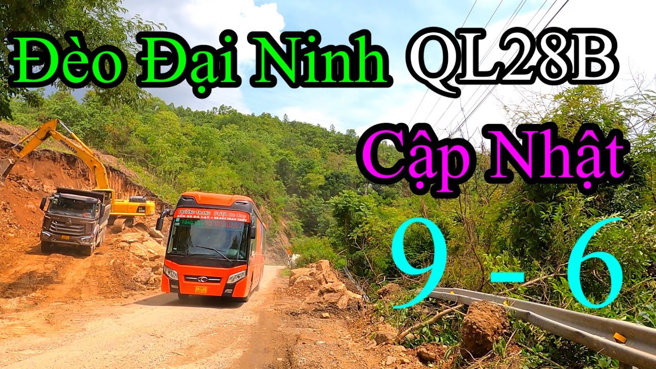 Cập Nhật QL28B  Qua Đèo Đại Ninh .Tuyến Đường Đang Sửa Chữa , Cải Tạo Lại .
