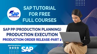 SAP PP Production Execution | Production Order Release - Part 2 | SAP Production Planning | #sappp