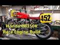 Honda CB350 Race Engine Build- 48HP