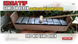 IDE KREATIF | CARA MEMBUAT GAMELAN  KECIL TAPI NYARING by.ESDETV