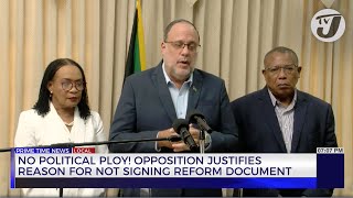 No Political Ploy! Opposition Justifies Reason for not Signing Reform Document | TVJ News