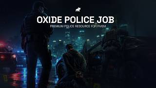 Oxide Police — The MOST COMPLETE FiveM Police Resource