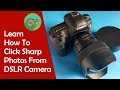 8 Tips to Click SHARP Photos From Your DSLR Camera (Hindi)