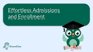Effortless Admissions and Enrollment with DreamClass