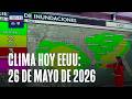 Clima hoy en Estados Unidos, martes 26 de mayo 2026: Se prolongan tormentas e inundaciones al sur
