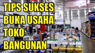 TIPS SUKSES BUKA USAHA TOKO BANGUNAN