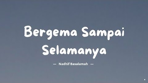 Nadhif Basalamah – Bergema sampai selamanya  (lirik)