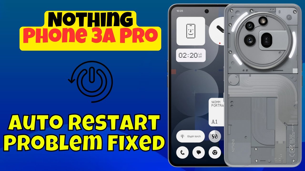Nothing Phone 3a Pro Auto Restart Problem Fixed | How to Stop Random ...