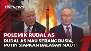 Rusia Siap Balas Serangan Rudal AS, Putin: Akan Mengejutkan! | OneNews Update