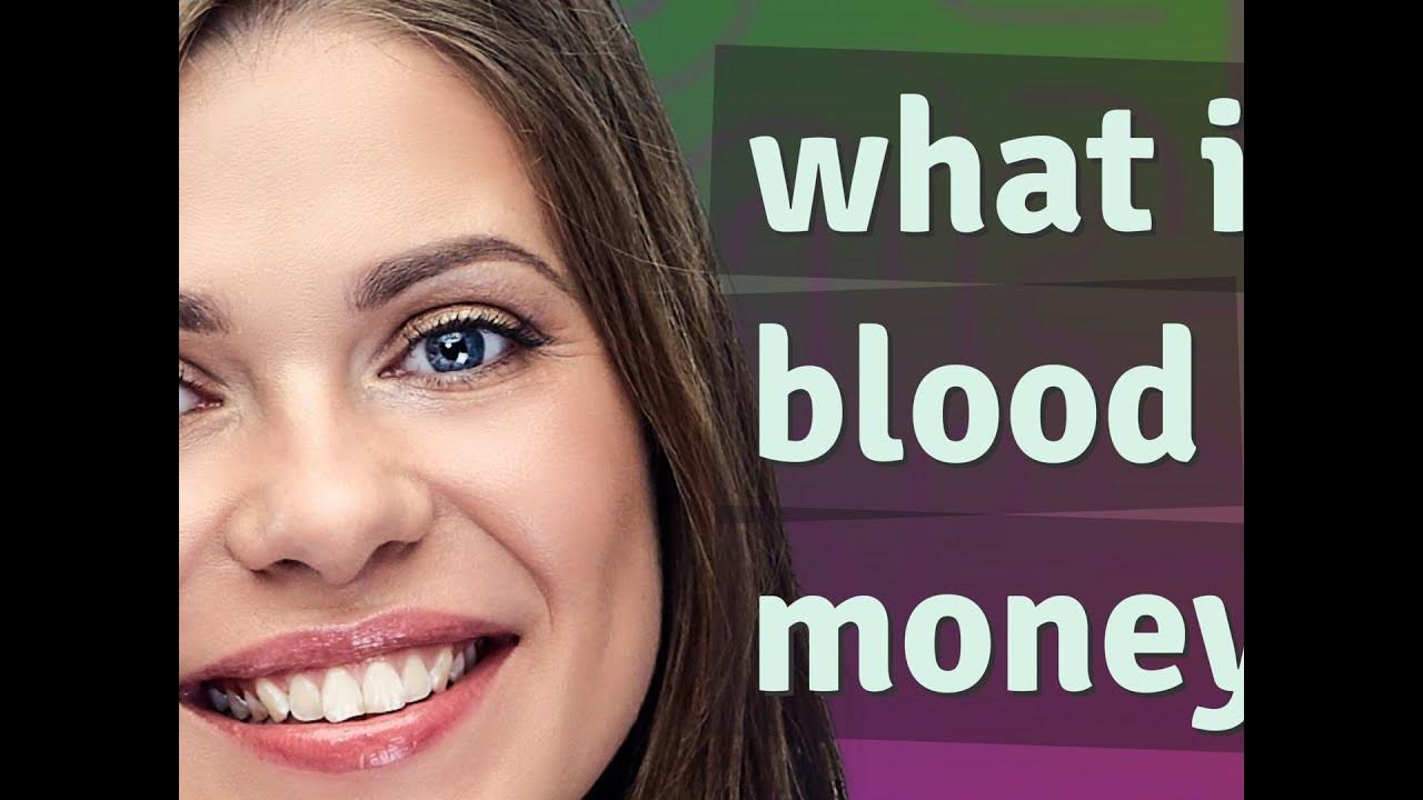 Blood money meaning of Blood money YouTube