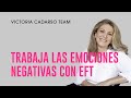 Cómo superar las emociones negativas con EFT - Victoria Cadarso