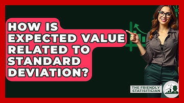 How Is Expected Value Related To Standard Deviation? - The Friendly Statistician