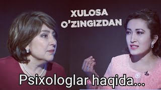 Xulosa o'zingizdan. Psixologlar haqida ochiq-oydin gaplar