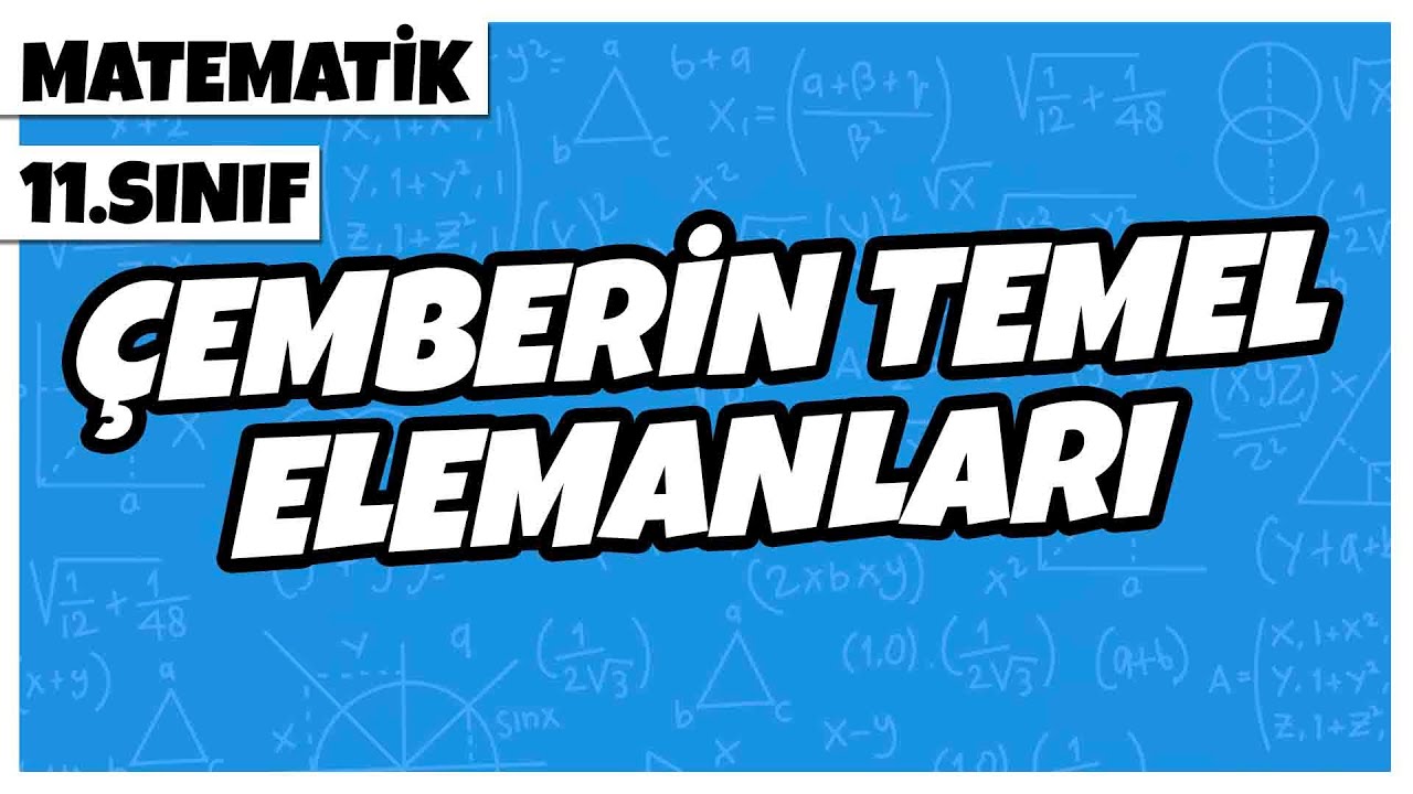 11. Sınıf Matematik - Çemberin Temel Elemanları | 2022