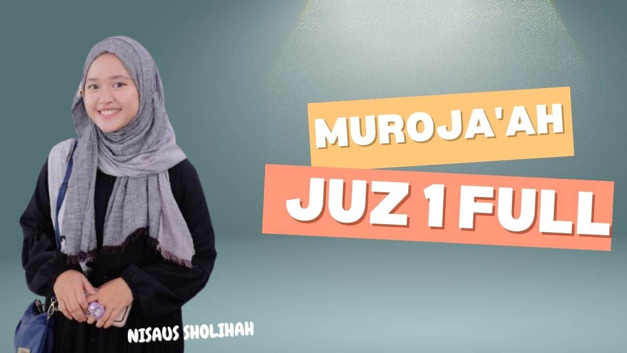 MUROJA'AH JUZ 1 FULL (Al-Fatihah & Al-Baqarah 1-141) || NISAUS SHOLIHAH