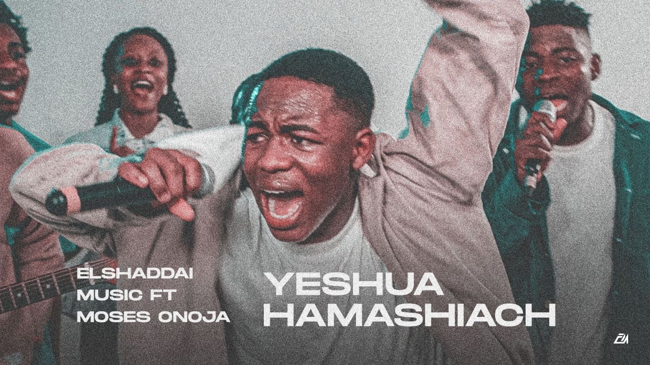 Elshaddai Music   Yeshua Hamashiach  featuring Moses Onoja  Official Music Video