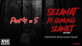 Paranormal Experience-Kisah Pendakian Selamat di-Gunung Slamet Angkernya jalur Dukuh Liwung Part 4&5