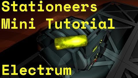 Stationeers: Electrum - Mini Tutorial (Basic)