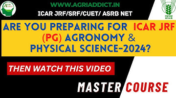 ICAR JRF(PG) Physical Sciences & Agronomy ONLINE MASTER COURSE-2024| ICAR JRF/SRF/CUET/AFO