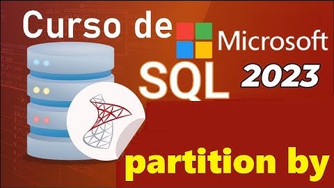 Curso de SQL Server 2021 desde cero | PARTITION BY (video 87 )