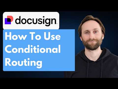 How to Use Docusign Conditional Routing to Send Envelopes to the Right Person [Full Guide 2026]