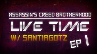 Assassins Creed Brotherhood - LIVE TIME Ep 1: Bad Return