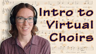 Intro to Virtual Choirs