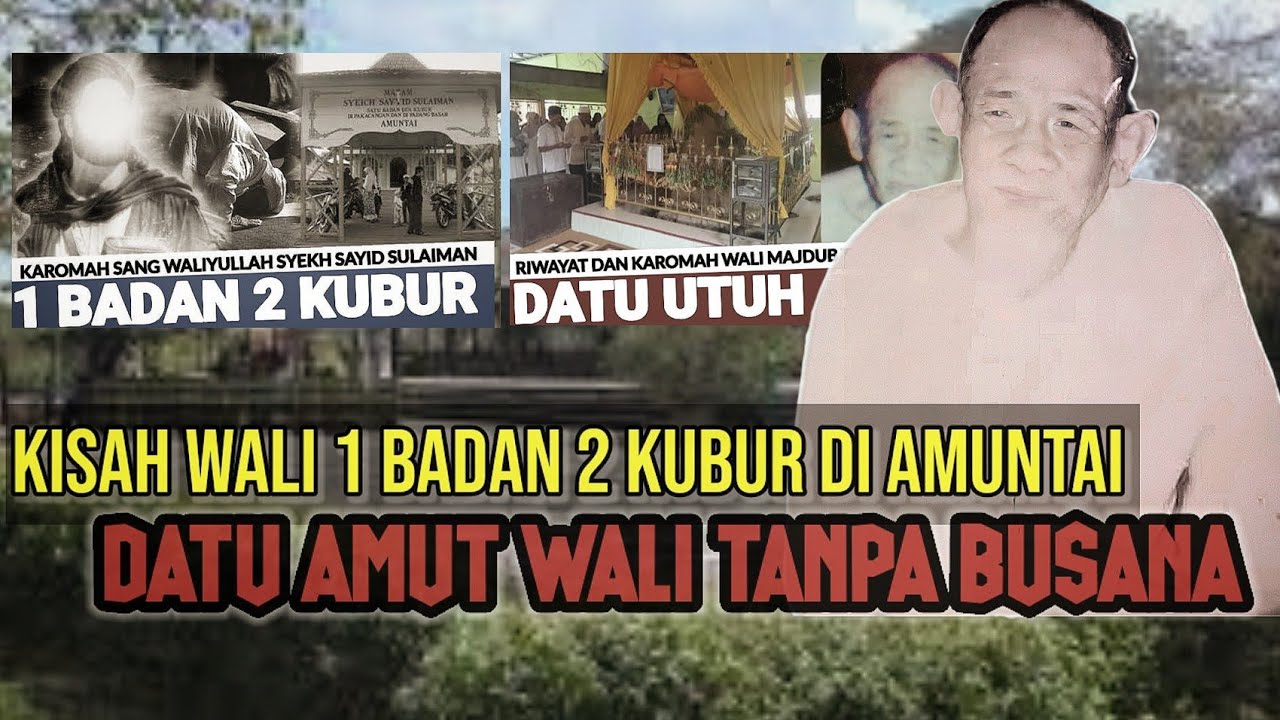 KISAH KERAMAT WALIYULLAH 1 BADAN 2 KUBUR | Dan Wali Tanpa Busana Kalimantan