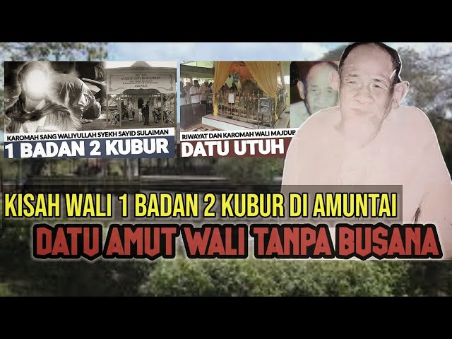 KISAH KERAMAT WALIYULLAH 1 BADAN 2 KUBUR | Dan Wali Tanpa Busana Kalimantan class=