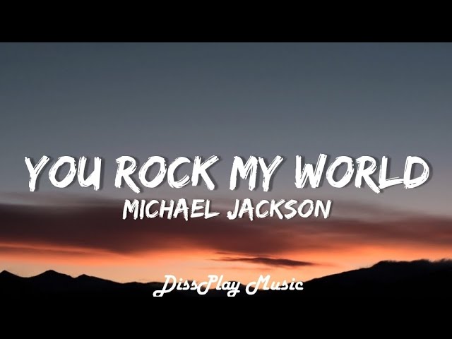 Michael Jackson - You Rock My World (lyrics) class=