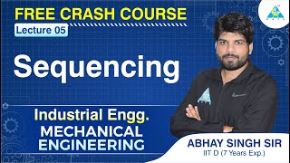 Lecture #05 | Sequencing | Industrial Engineering | ME | FREE CRASH COURSE