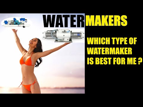 Ep. 33 Watermakers. Which Watermaker Is Best For Me?