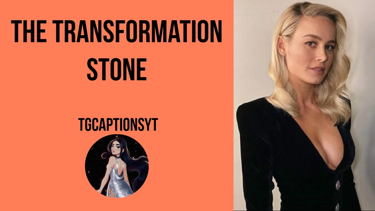 THE TRANSFORMATION STONE | TG CAPTION COMMISION