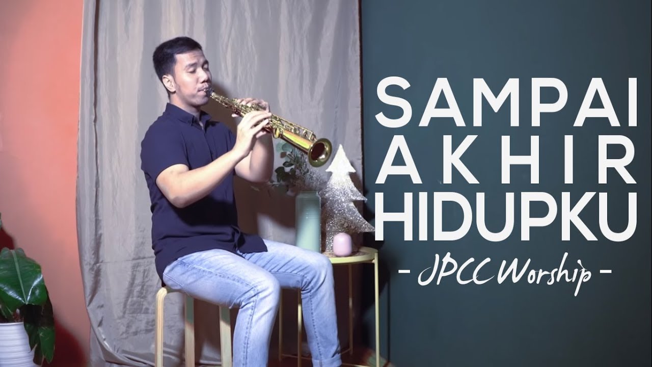 Sampai Akhir Hidupku - JPCC Worship (Saxophone Cover by Desmond Amos)