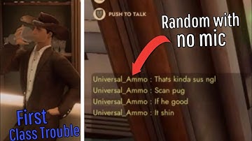 WHEN THE NO MIC RANDOM IS NOT USELESS!! (First Class Trouble)