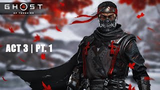 Ghost of Tsushima | ACT 3 pt. 1 | LIVE GAMEPLAY