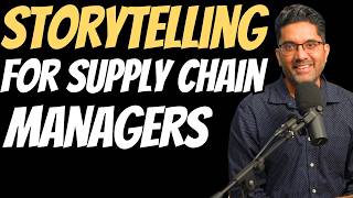 How Storytelling Can Make You a Better Supply Chain Leader