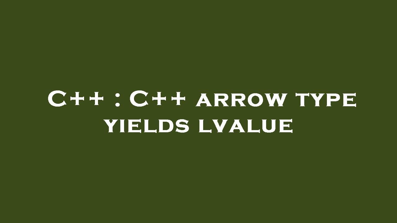 C++ : C++ arrow type yields lvalue - YouTube