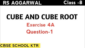 Cubes and Cube Roots |Class 8 Chapter4 Exercise 4A Question 1 |RS Aggarwal |CBSE SCHOOL KTR