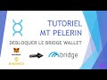 Mt pelerin dbloquer le bridge wallet