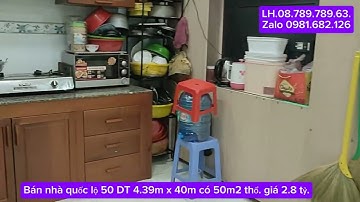 Bán nhà quốc lộ 50 DT 4.39m x 40m có 50m2 thổ. Giá 2.8 tỷ. LH ☎️ 08.789.789.63.Zalo.0981.682.126