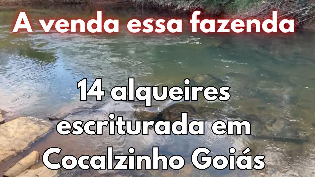 A venda essa fazenda de 14 alqueires, escriturada, em Cocalzinho Goiás NÚMERO NOVO!!! (61) 99056041