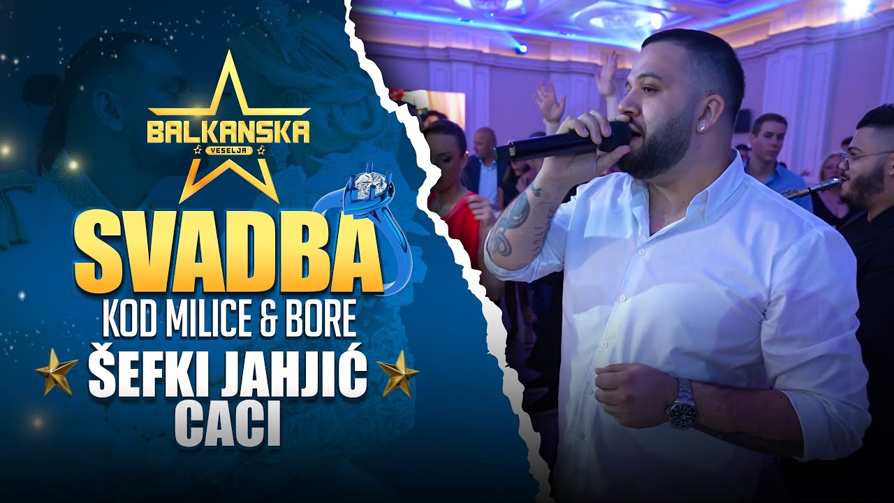 SEFKI JAHJIC CACI - SVADBA MILICA & BORA