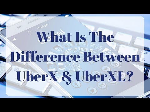 Vidéo: Différence Entre UberX Et UberXL