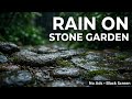 Gentle Rain on Stone Garden | ASMR | No Ads | Black Screen | Deep Relaxation