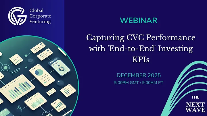 The Next Wave #37 - Capturing CVC Performance with 'End-to-End' Investing KPIs | December 2025