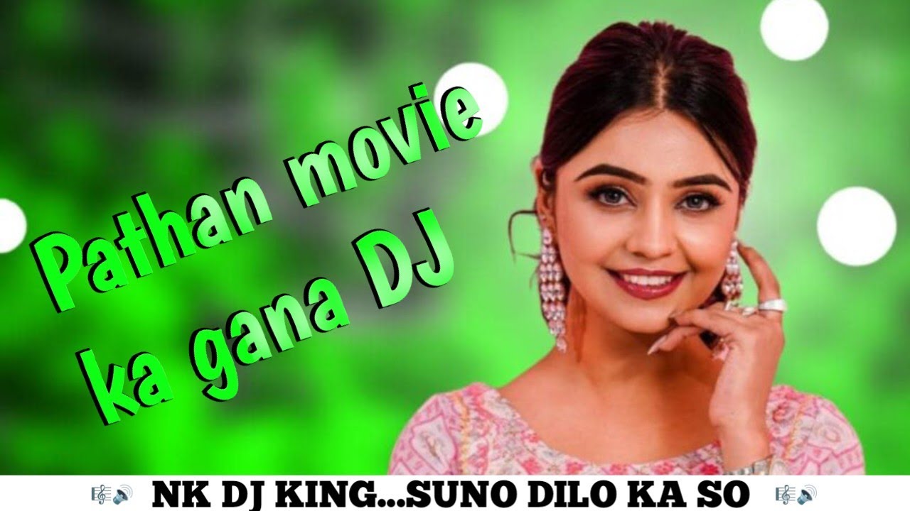 Pathan movie ka gana DJ 🔥🔥90s gana dj djremix gane YouTube