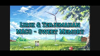 [ Lirik & Terjemahan ] MACO - Sweet Memory (Full) Sub indo